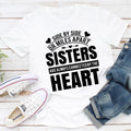 Side By Side Or Miles Apart Sisters Are Always Connected By The Heart T-Shirt-0
